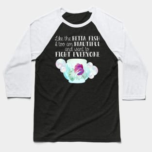 I Am A Betta Fish Baseball T-Shirt
